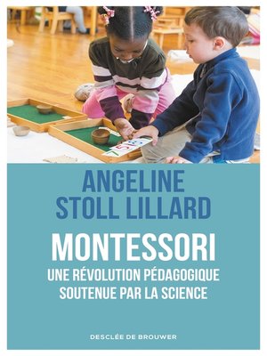 cover image of Montessori, une révolution pédagogique soutenue par la science